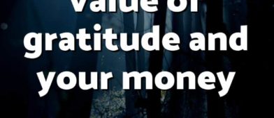 A practice of gratitude can have a big benefit to your life satisfaction as well as your money. See how and why it's important to cultivate a practice of gratitude in your life.