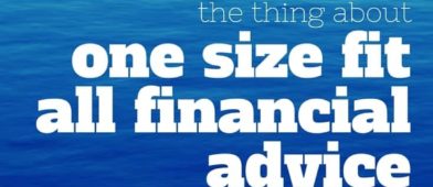 If you read any financial news or advice, you probably wonder whether all financial advice works for you. Does one size fit all financial advice exist? Read on.