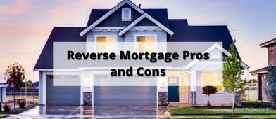 Reverse Mortgage Pros and Cons